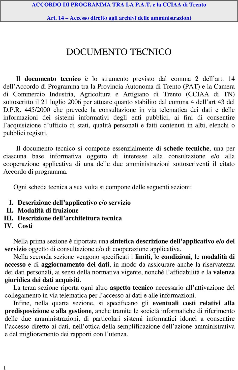 quanto stabilito dal comma 4 dell art 43 del D.P.R.