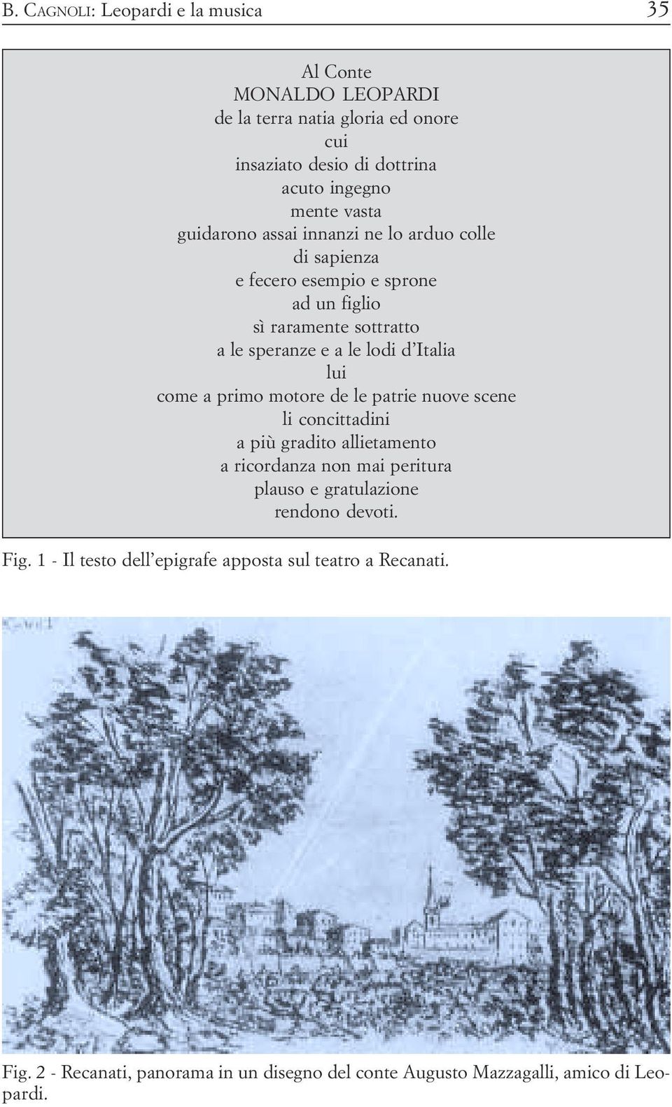 lui come a primo motore de le patrie nuove scene li concittadini a più gradito allietamento a ricordanza non mai peritura plauso e gratulazione rendono