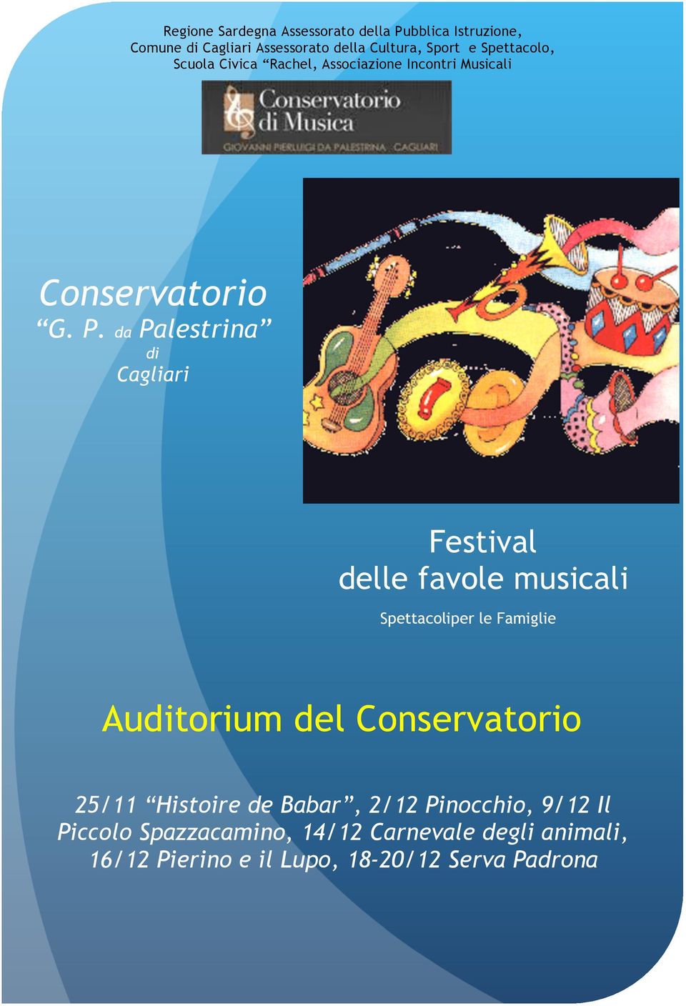 da Palestrina di Cagliari Festival delle favole musicali Spettacoliper le Famiglie Auditorium del Conservatorio
