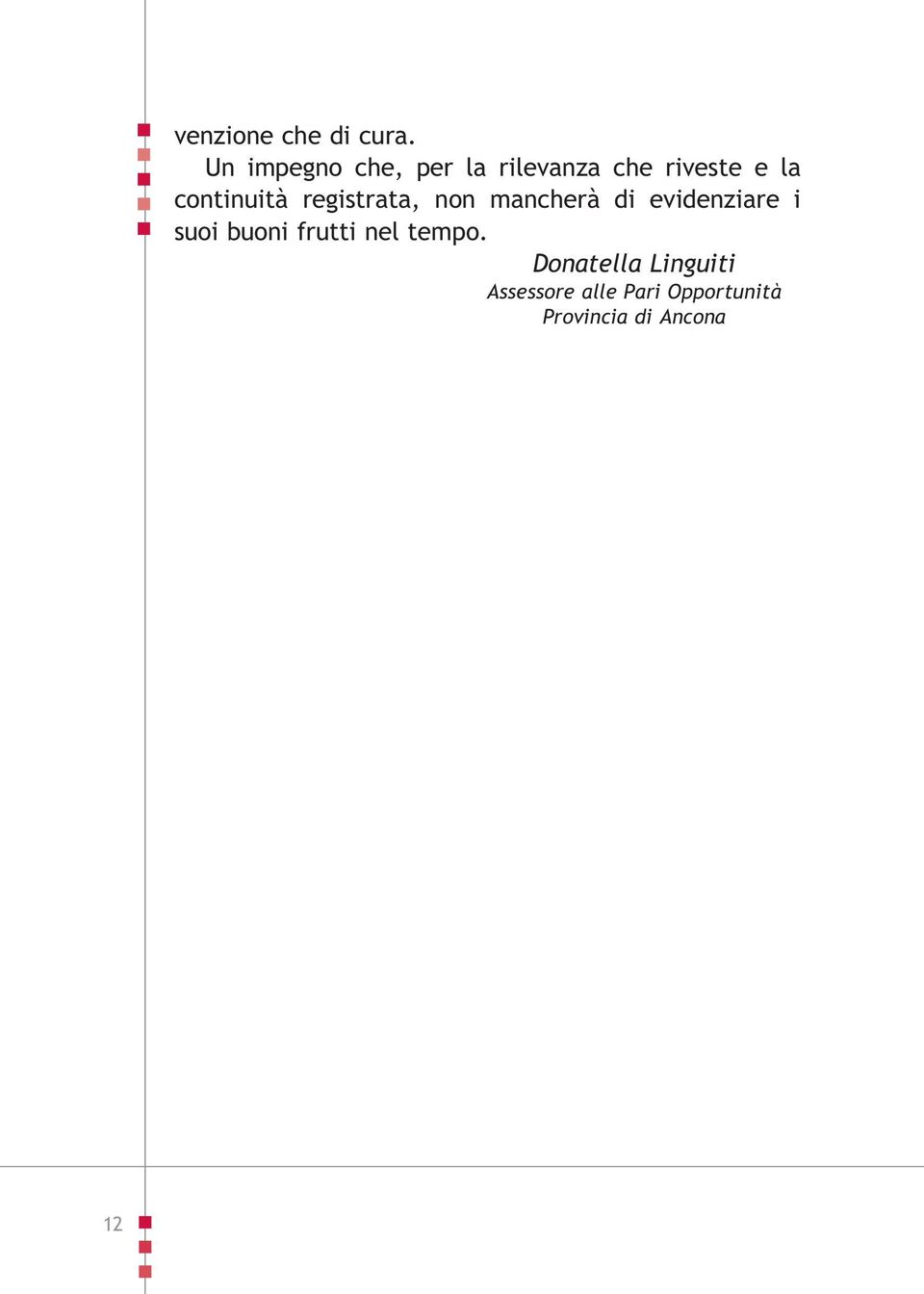 continuità registrata, non mancherà di evidenziare i