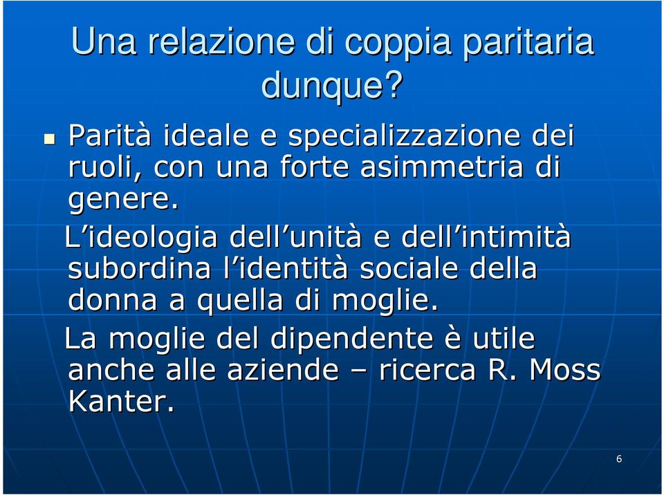 L ideologia dell unit unità e dell intimit intimità subordina l identitl