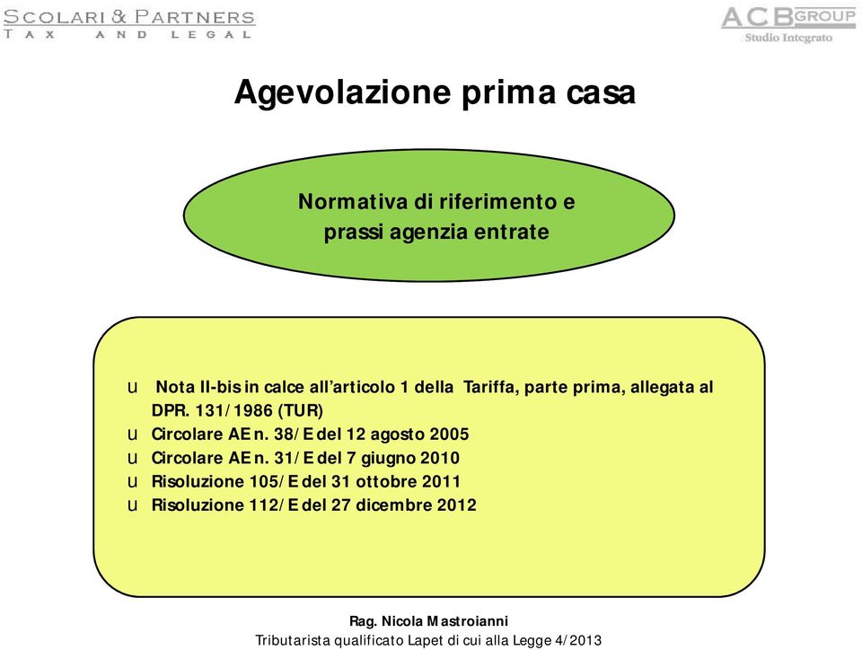 131/1986 (TUR) u Circolare AE n. 38/E del 12 agosto 2005 u Circolare AE n.