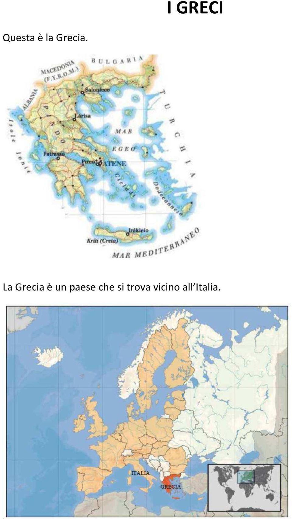 La Grecia è un