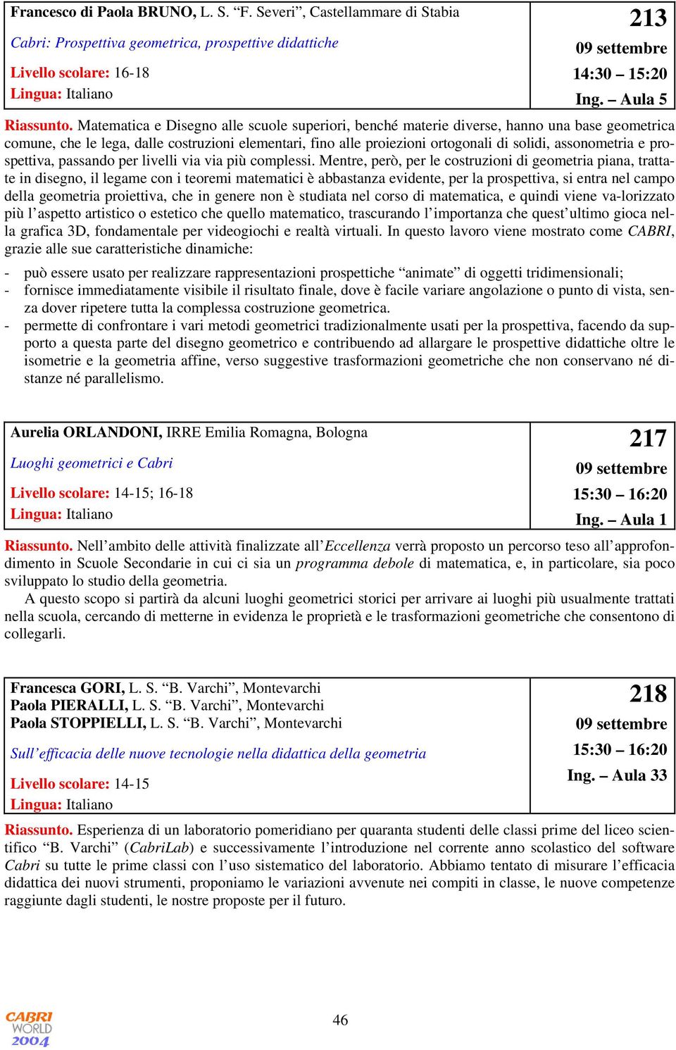 assonometria e prospettiva, passando per livelli via via più complessi.