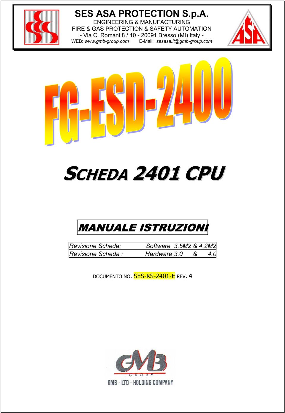 it@gmb-group.com SCHEDA 2401 CPU MANUALE ISTRUZIONI Revisione Scheda: Software 3.