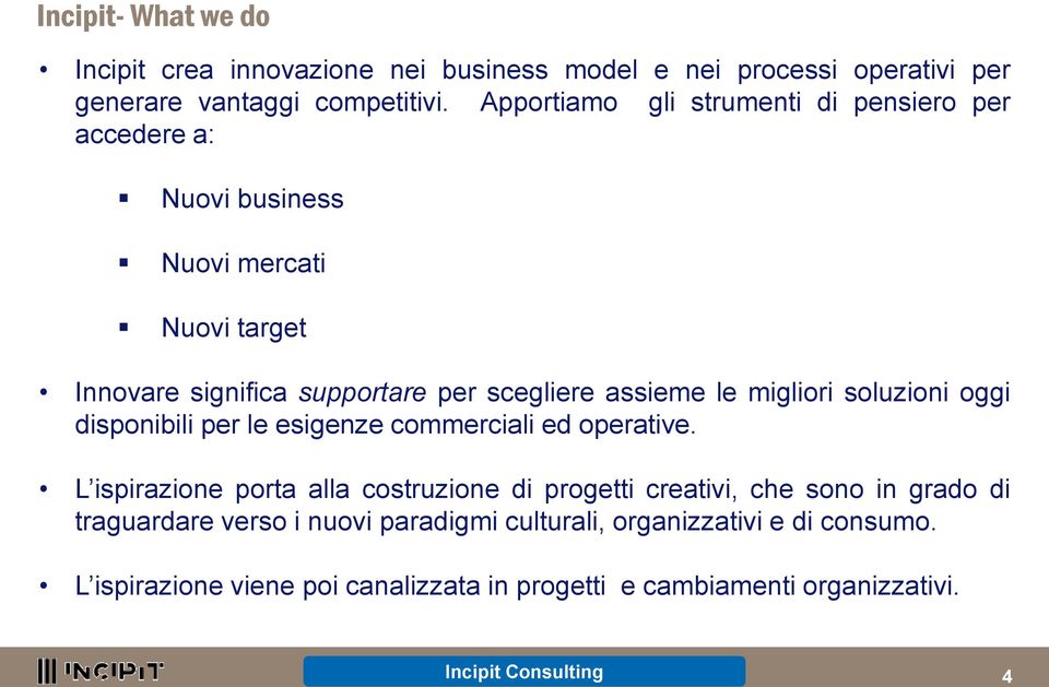 le migliori soluzioni oggi disponibili per le esigenze commerciali ed operative.