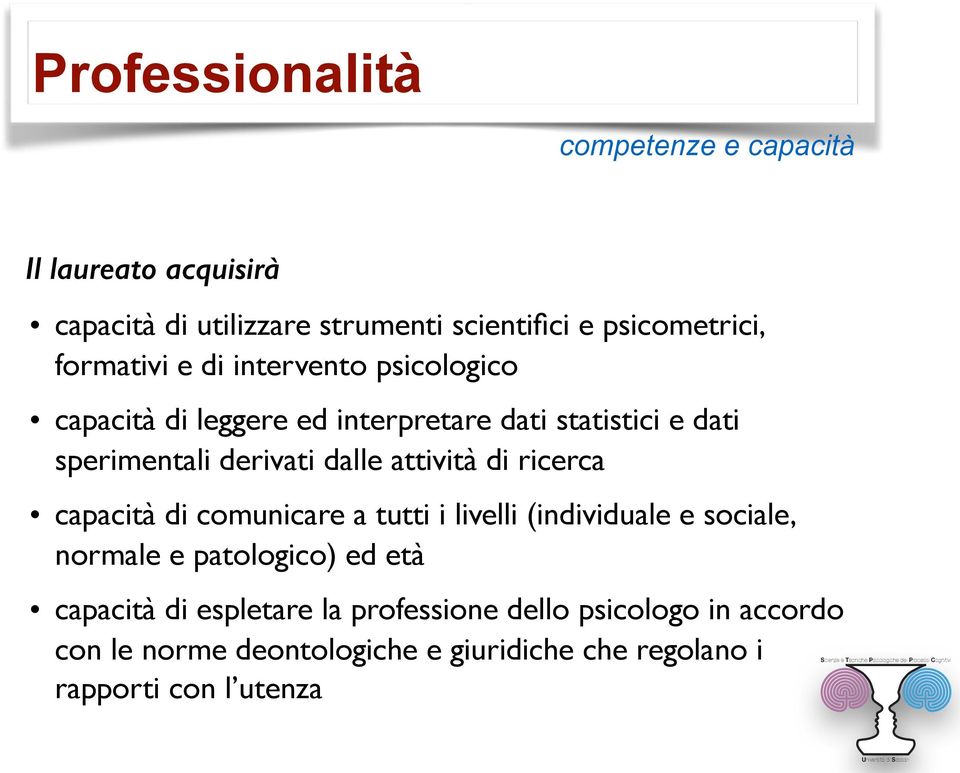 attività di ricerca capacità di comunicare a tutti i livelli (individuale e sociale, normale e patologico) ed età capacità