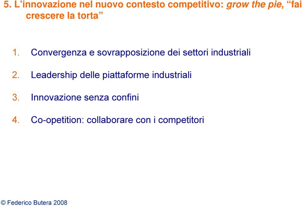 Convergenza e sovrapposizione dei settori industriali 2.