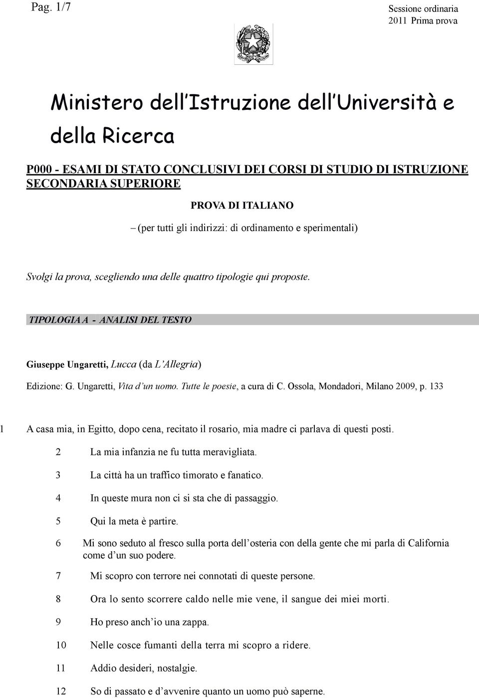 TIPOLOGIA A - ANALISI DEL TESTO Giuseppe Ungaretti, Lucca (da L Allegria) Edizione: G. Ungaretti, Vita d un uomo. Tutte le poesie, a cura di C. Ossola, Mondadori, Milano 2009, p.