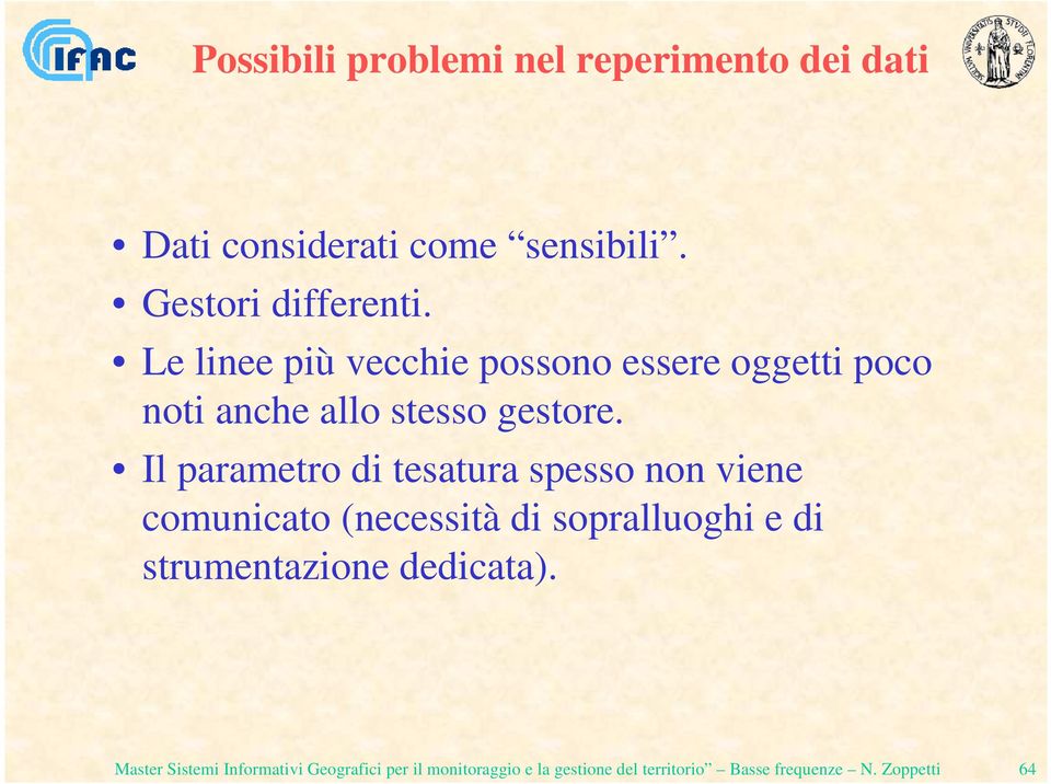 Il parametro di tesatura spesso non viene comunicato (necessità di sopralluoghi e di strumentazione