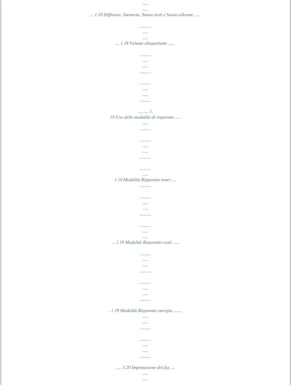 19 Modalità Risparmio toner...... 1.19 Modalità Risparmio costi.