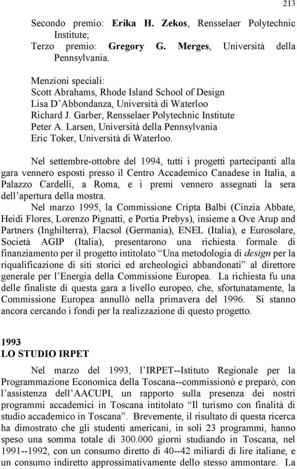 Larsen, Università della Pennsylvania Eric Toker, Università di Waterloo.