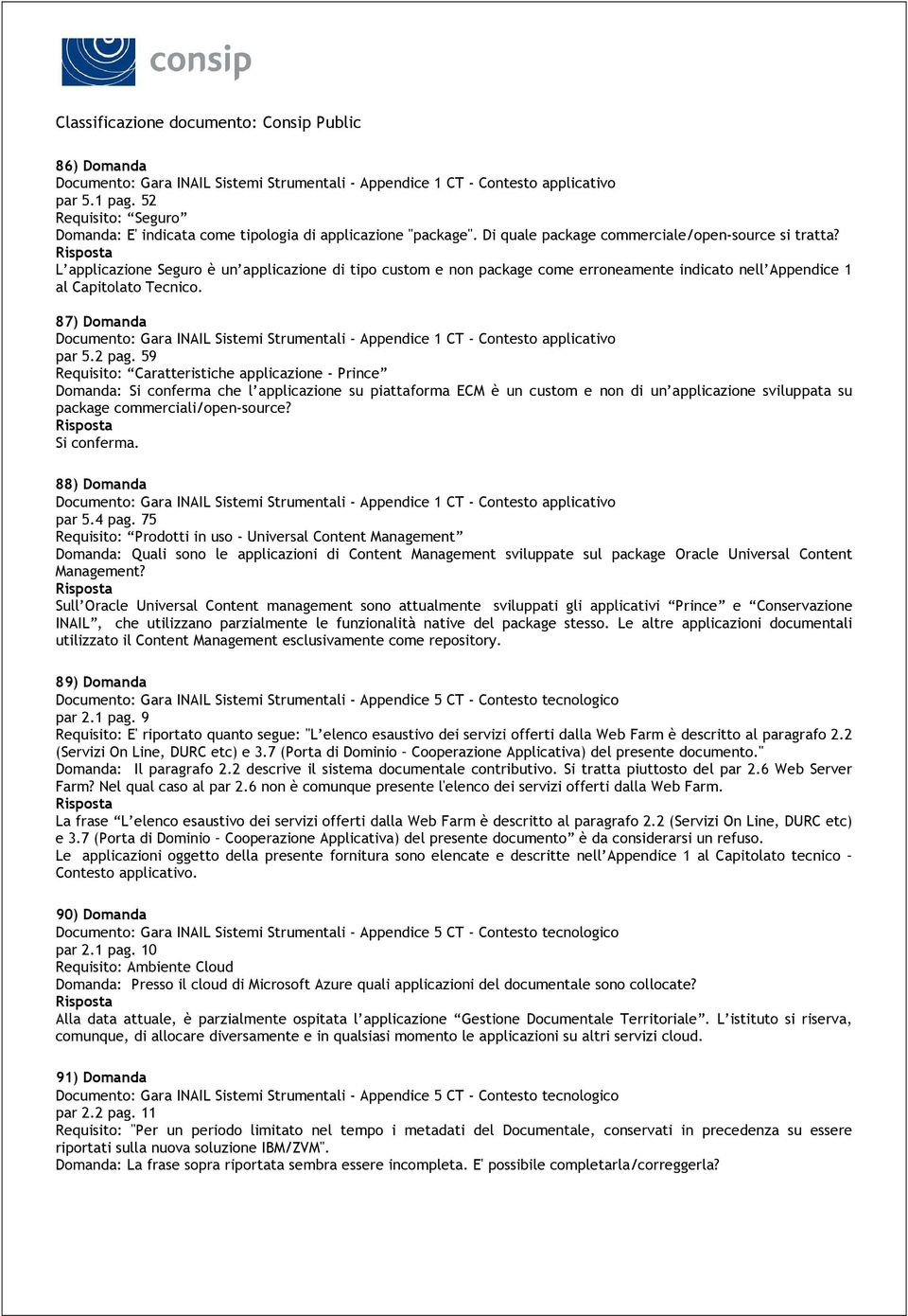 87) Domanda Documento: Gara INAIL Sistemi Strumentali - Appendice 1 CT - Contesto applicativo par 5.2 pag.