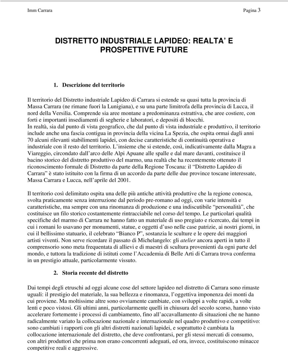 della provincia di Lucca, il nord della Versilia.