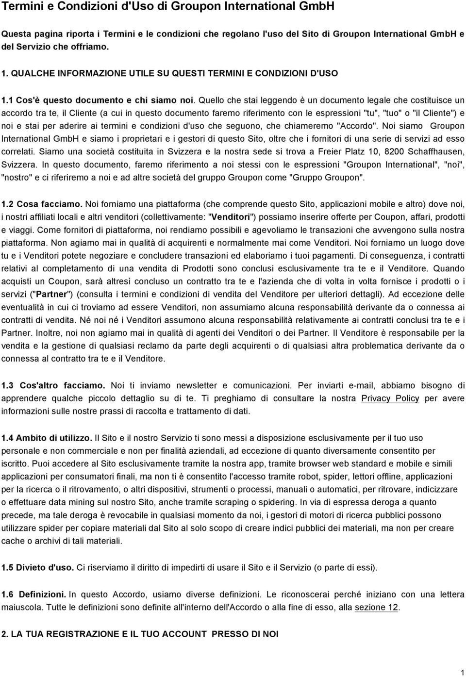 Quello che stai leggendo è un documento legale che costituisce un accordo tra te, il Cliente (a cui in questo documento faremo riferimento con le espressioni "tu", "tuo" o "il Cliente") e noi e stai