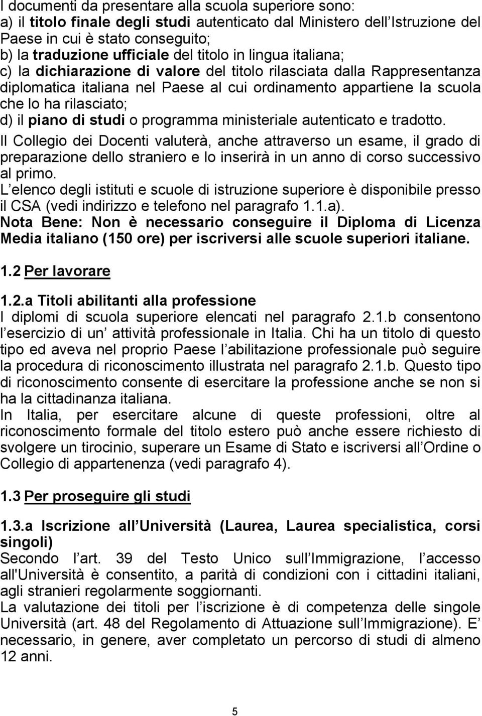 piano di studi o programma ministeriale autenticato e tradotto.