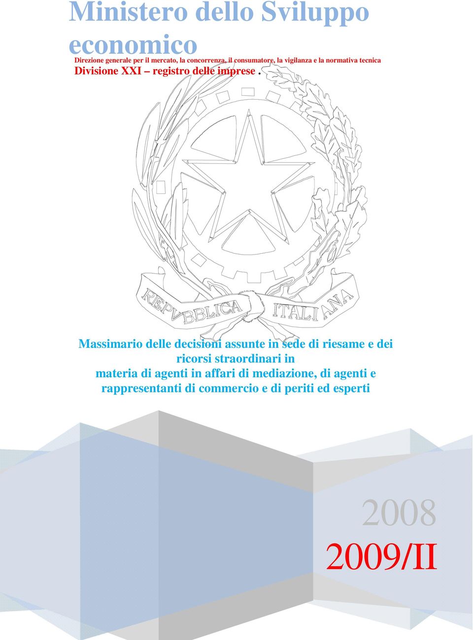 Massimario delle decisioni assunte in sede di riesame e dei ricorsi straordinari in materia di