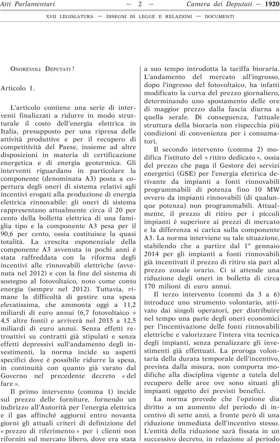 recupero di competitività del Paese, insieme ad altre disposizioni in materia di certificazione energetica e di energia geotermica.