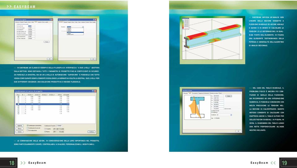 >> IN EASYBEAM UN CLASSICO ESEMPIO DELLA FILOSOFIA DI INTERFACCIA A DUE LIVELLI ADOTTATA DALLA SOFTING.