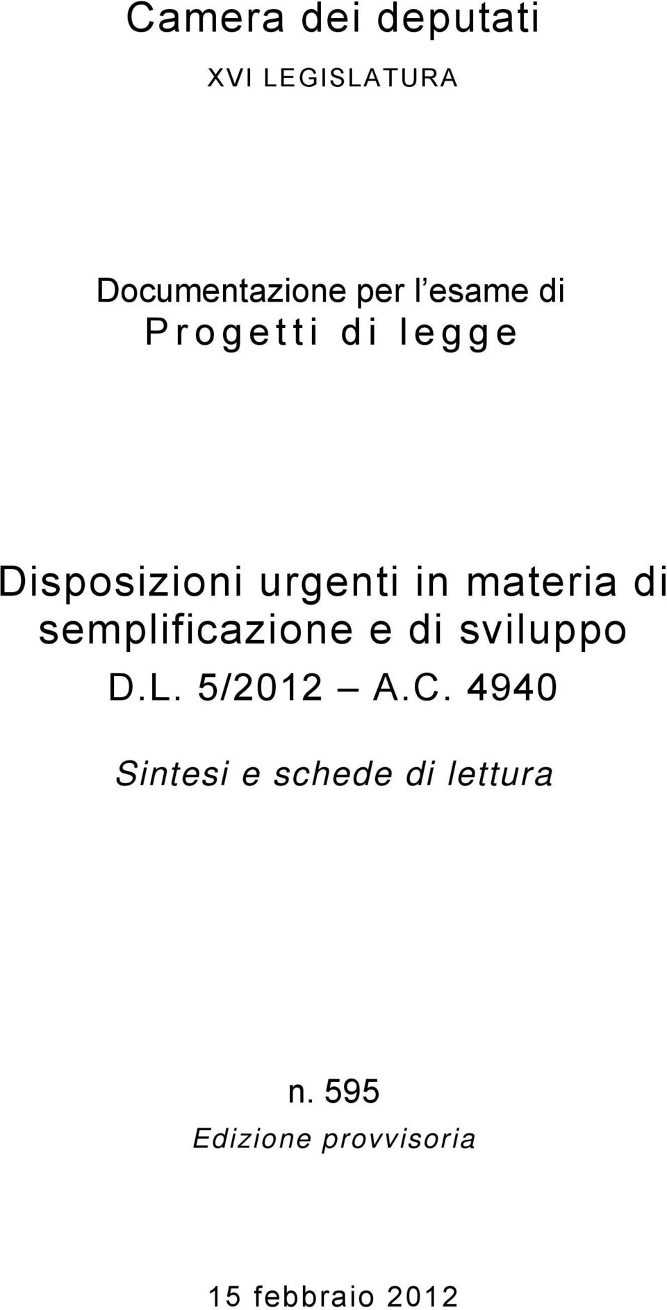 di semplificazione e di sviluppo D.L. 5/2012 A.C.