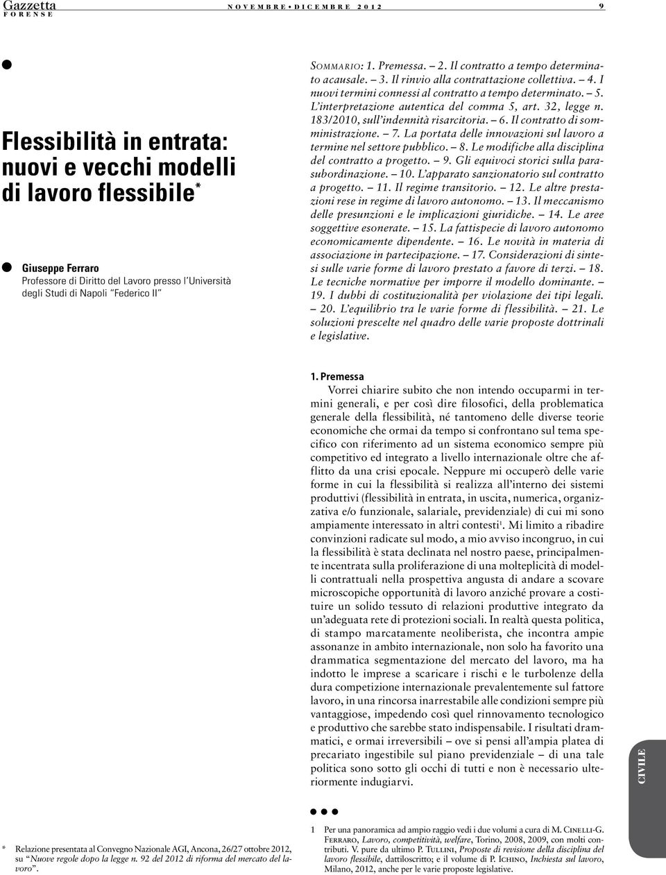 L interpretazione autentica del comma 5, art. 32, legge n. 183/2010, sull indennità risarcitoria. 6. Il contratto di somministrazione. 7.