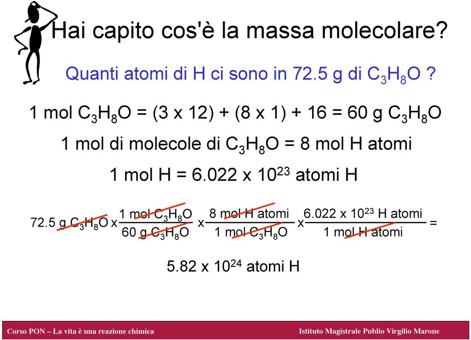 8 mol H atomi 1 mol H = 6.022 x 10 23 atomi H 72.