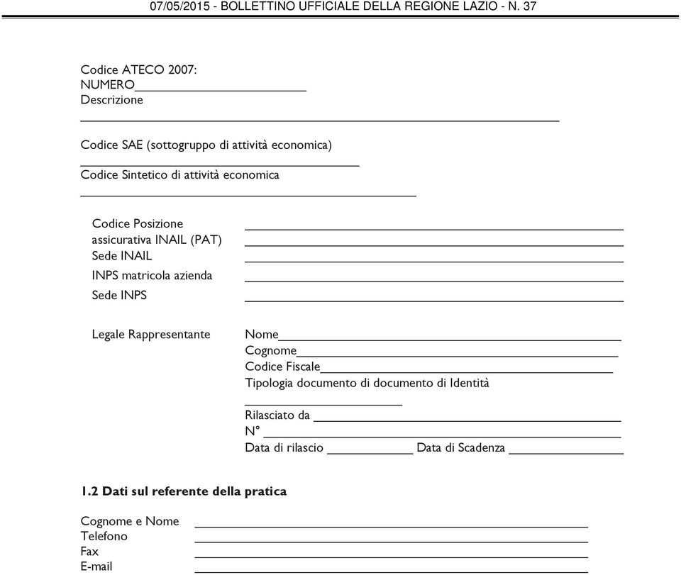 Legale Rappresentante Nome Cognome Codice Fiscale Tipologia documento di documento di Identità Rilasciato
