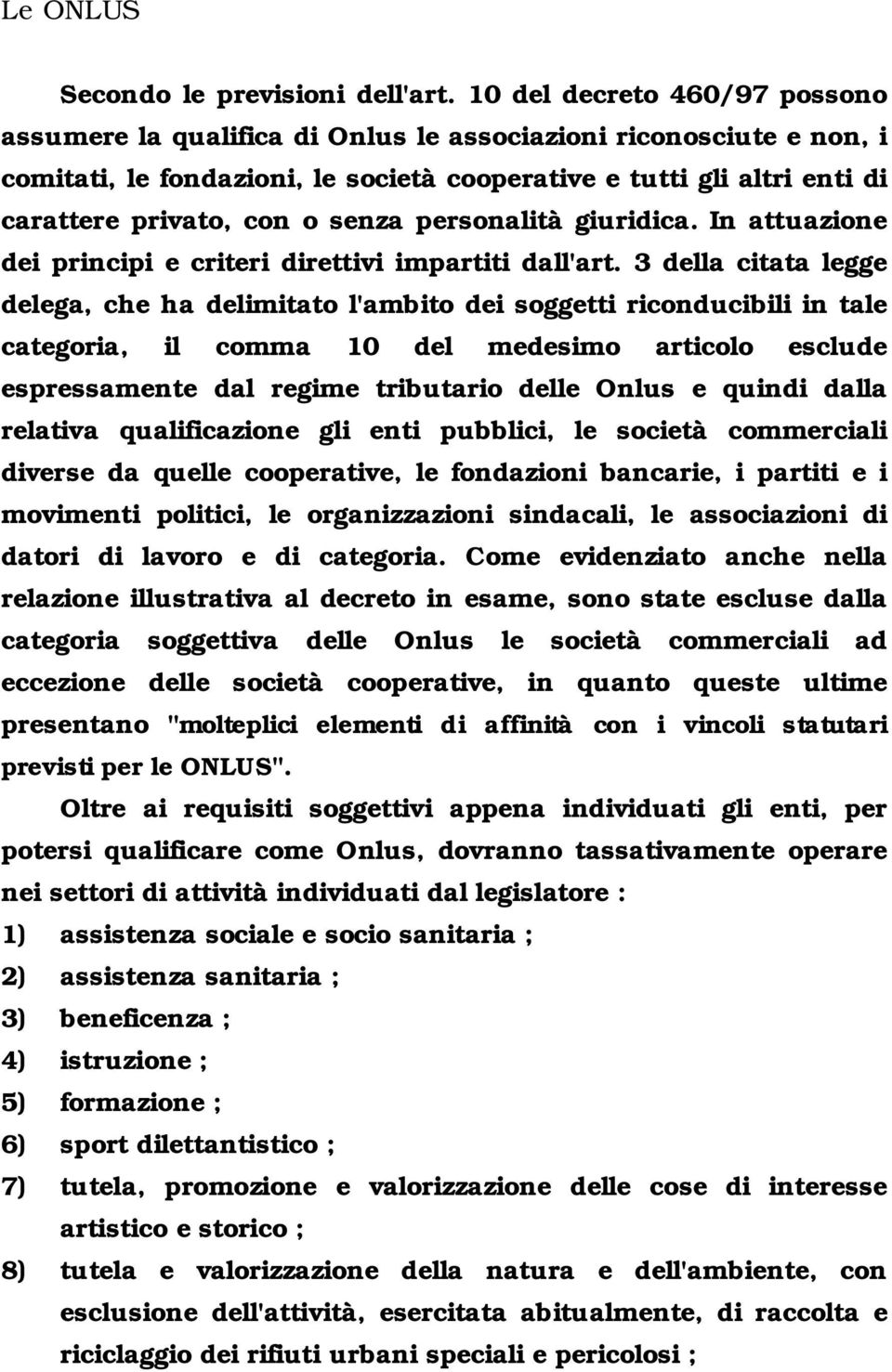 senza personalità giuridica. In attuazione dei principi e criteri direttivi impartiti dall'art.