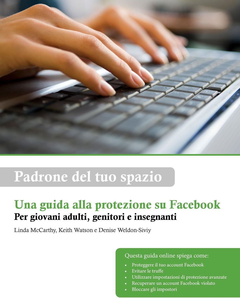 online spiega come: Proteggere il tuo account Facebook Evitare le truffe Utilizzare