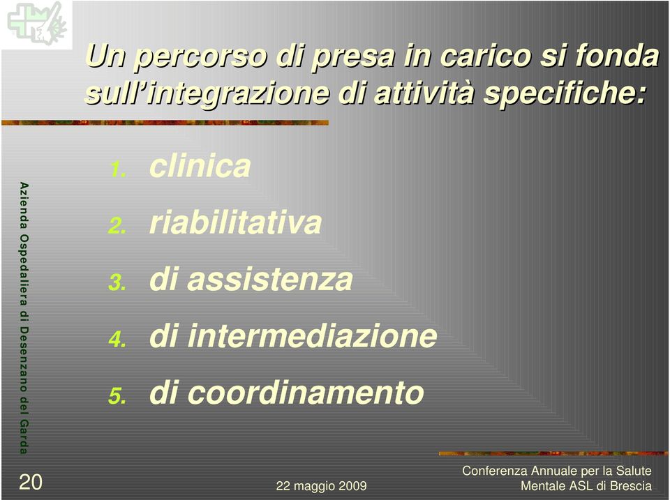 Ospedaliera di Desenzano del Garda 20 1. clinica 2.