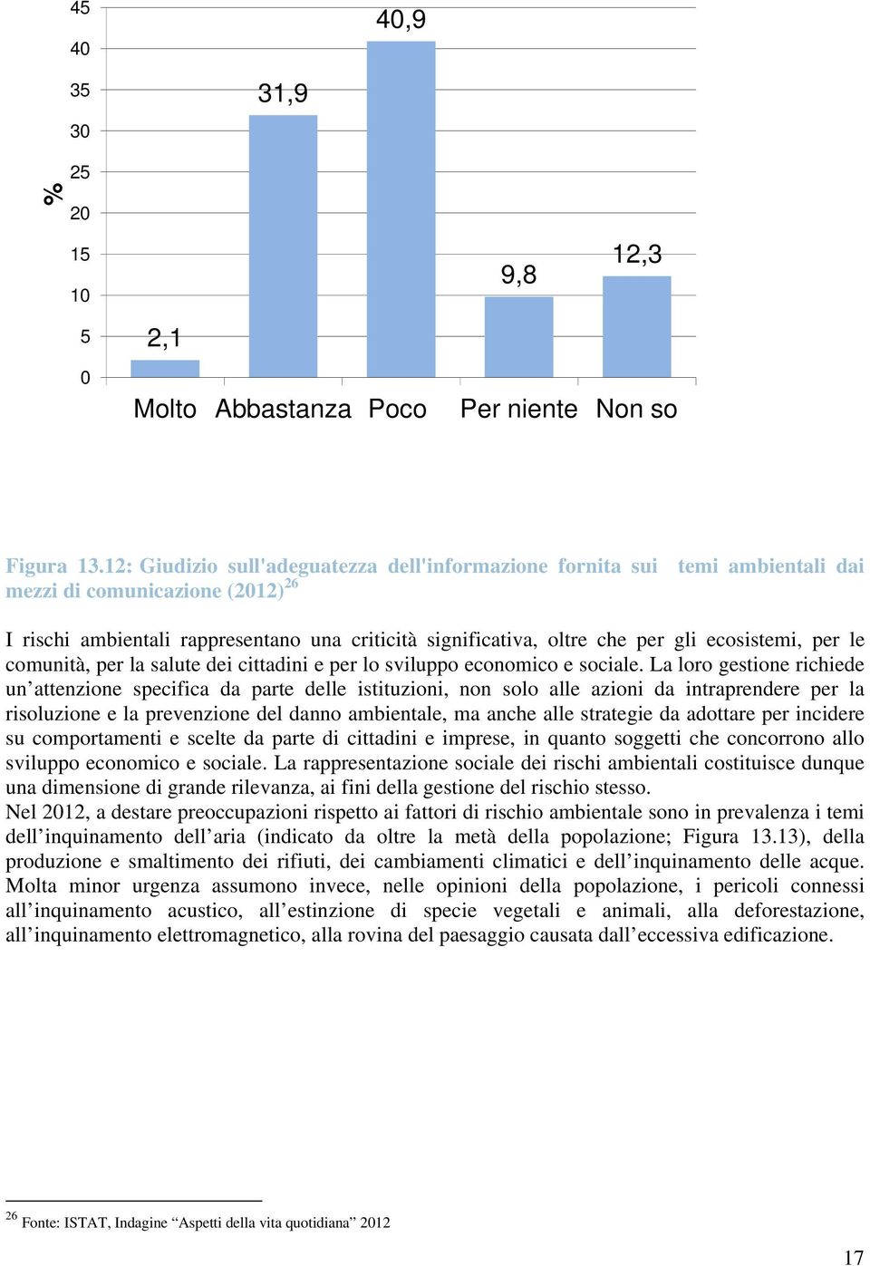 ecosistemi, per le comunità, per la salute dei cittadini e per lo sviluppo economico e sociale.