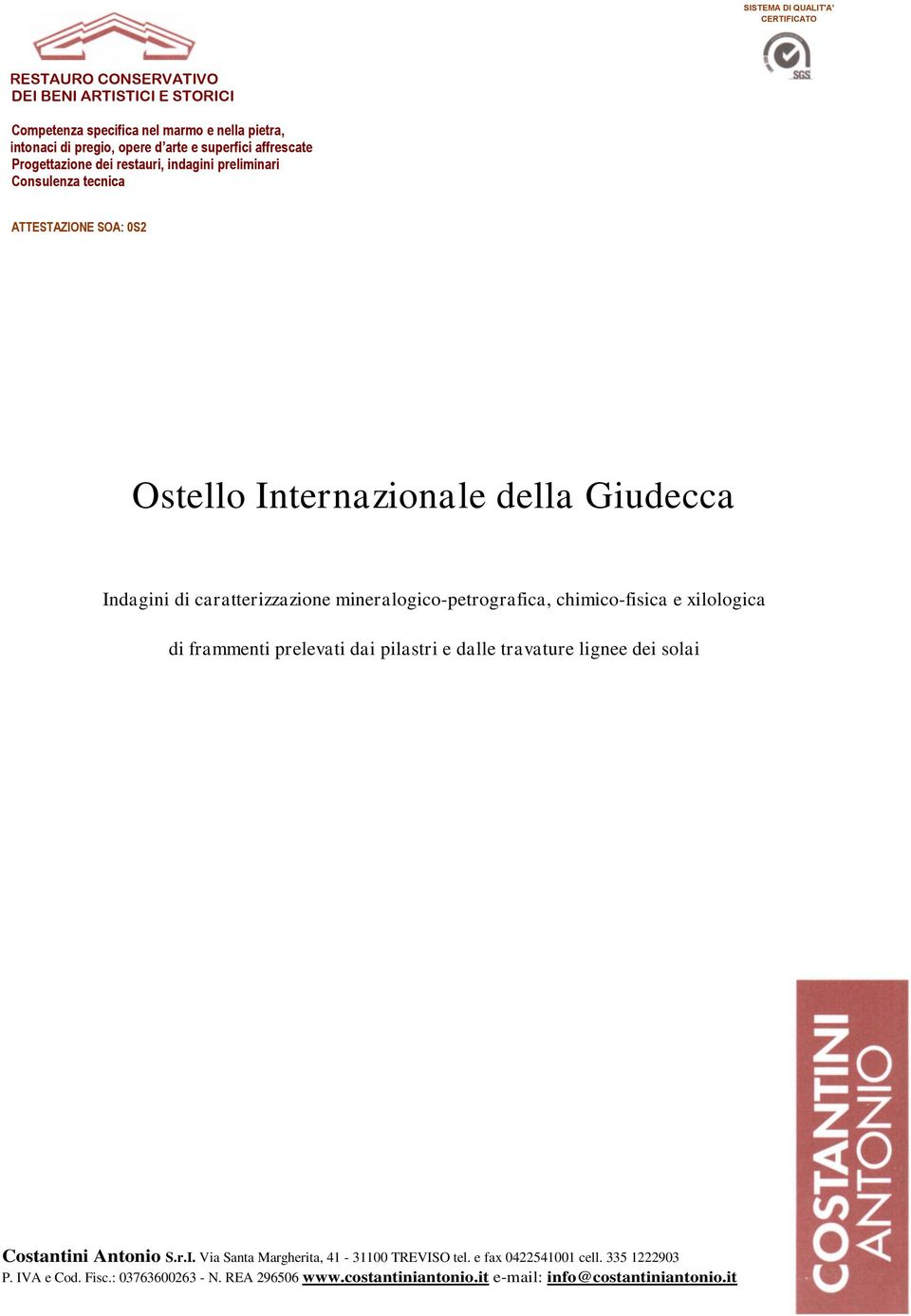 preliminari ConConsulenza tecnica ATTESTAZIONE SOA: 0S2 Ostello Internazionale della Giudecca Indagini di