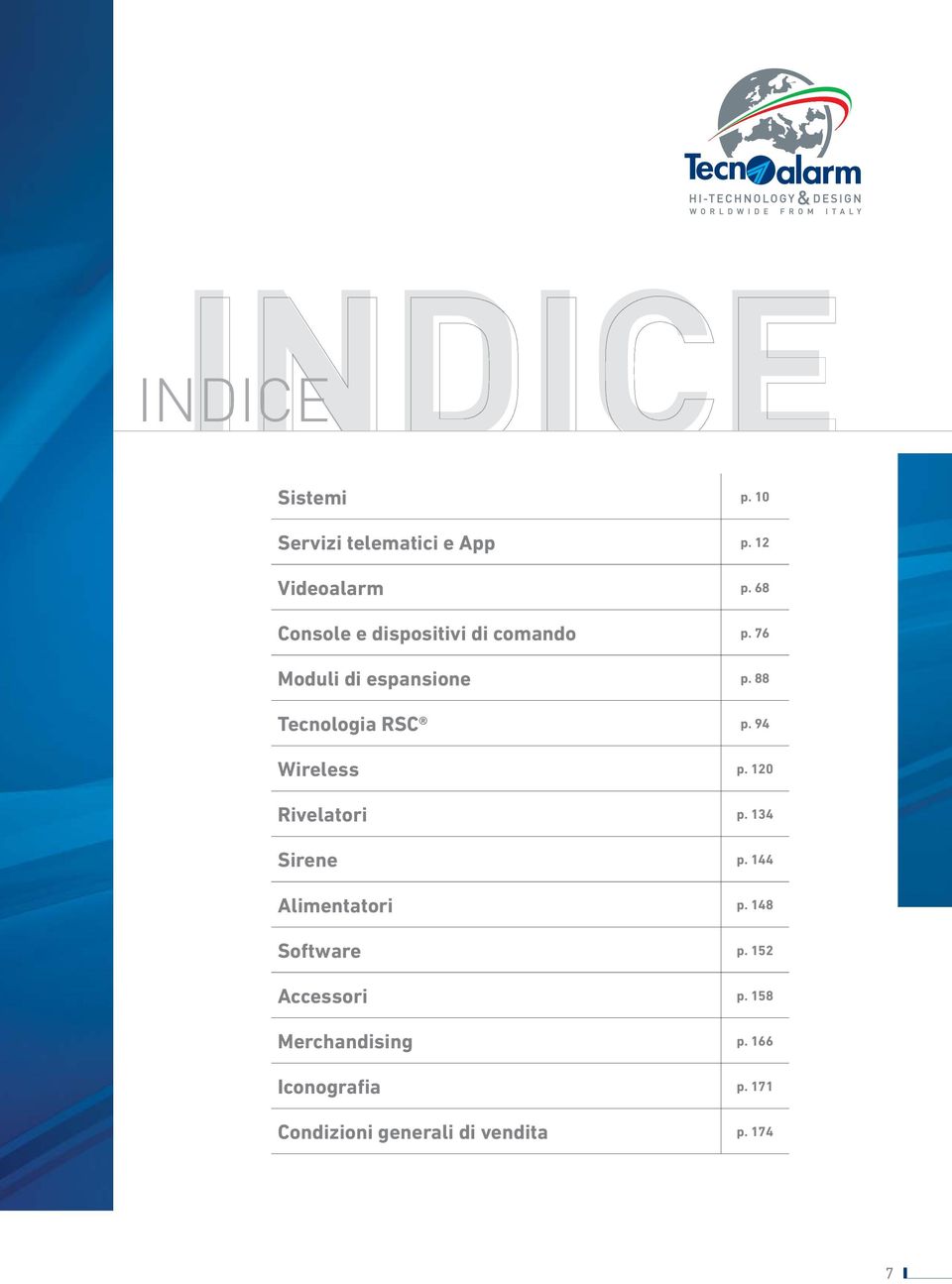 94 Wireless p. 120 Rivelatori p. 134 Sirene p. 144 Alimentatori p. 148 Software p.