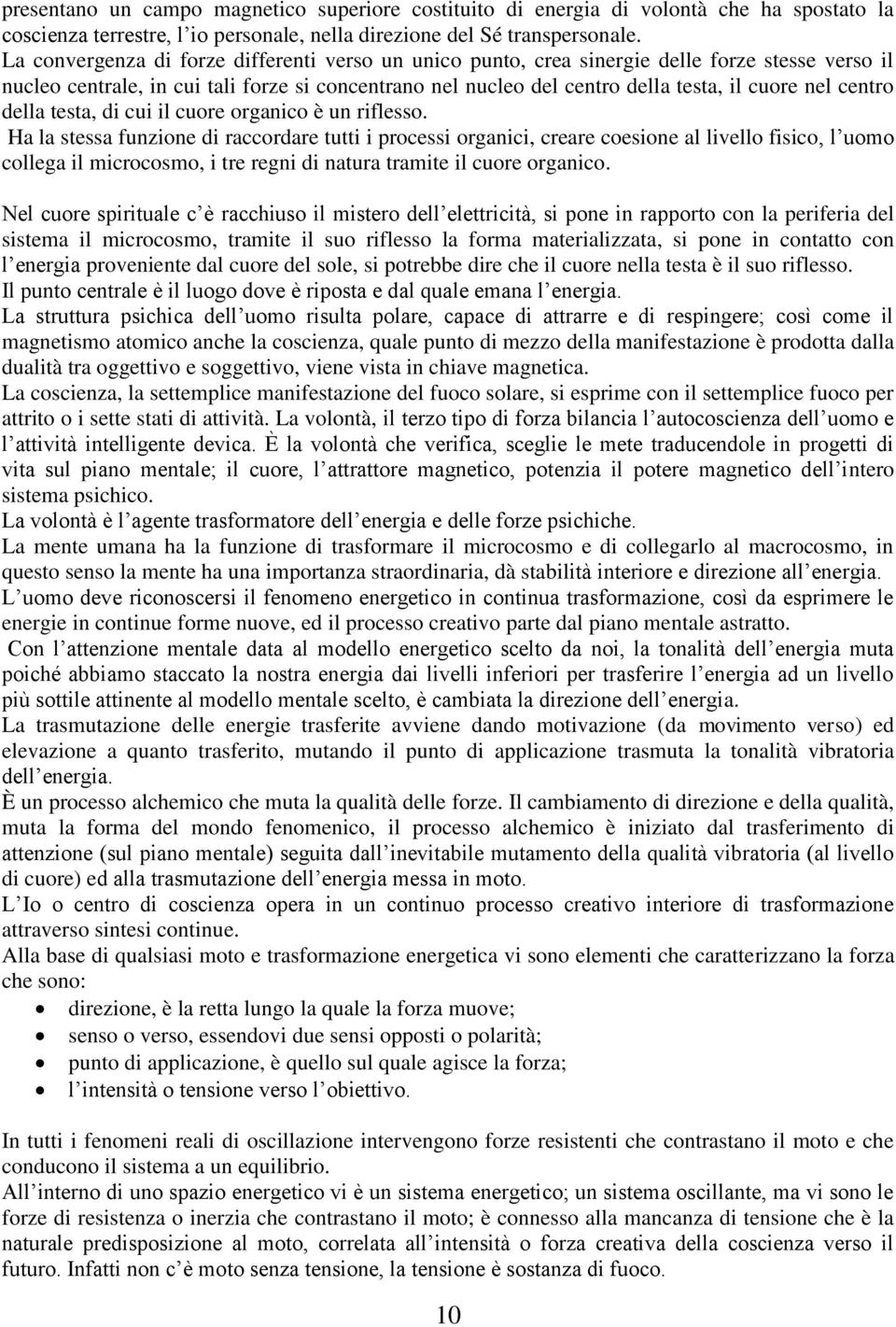 centro della testa, di cui il cuore organico è un riflesso.