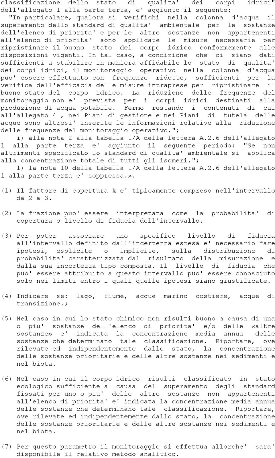 stato del corpo idrico conformemente alle disposizioni vigenti.