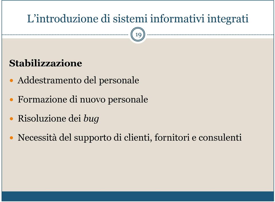 Formazione di nuovo personale Risoluzione dei bug