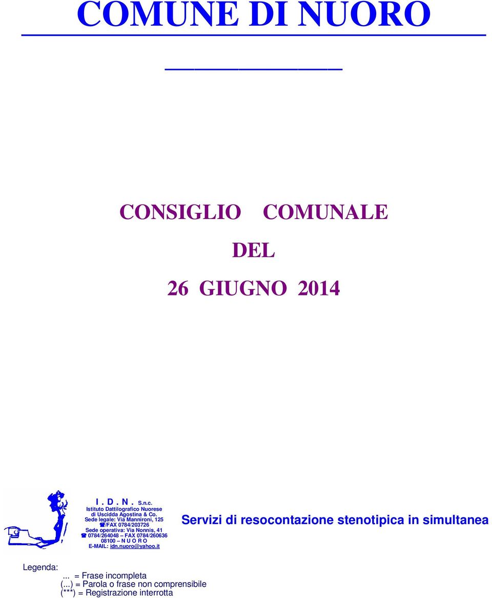 Sede legale: Via Mannironi, 125 /FAX 0784/203726 Sede operativa: Via Nonnis, 41 0784/264048 FAX 0784/260636