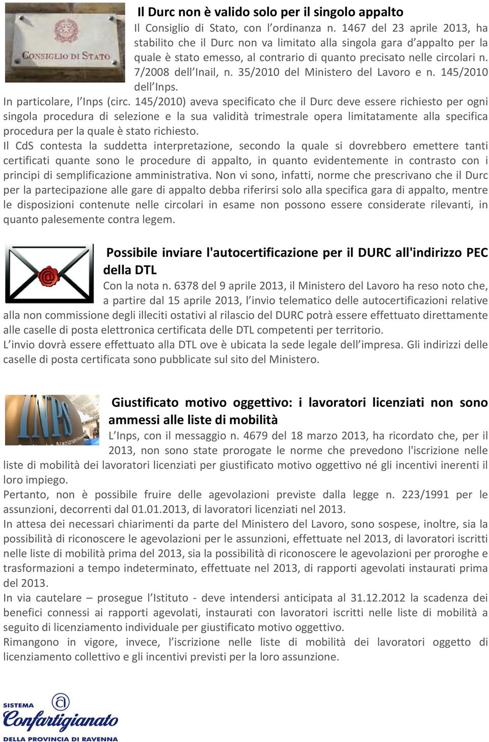 35/2010 del Ministero del Lavoro e n. 145/2010 dell Inps. In particolare, l Inps (circ.