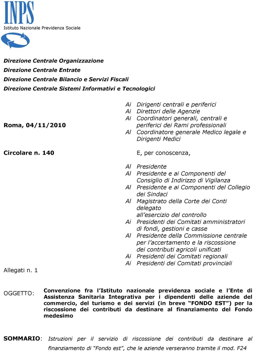 1 Ai Dirigenti centrali e periferici Ai Direttori delle Agenzie Ai Coordinatori generali, centrali e periferici dei Rami professionali Al Coordinatore generale Medico legale e Dirigenti Medici E, per