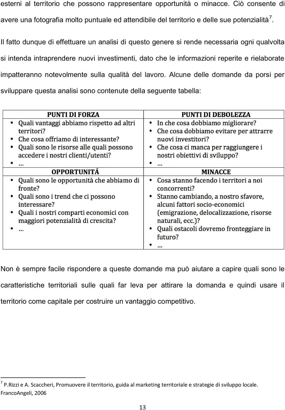 notevolmente sulla qualità del lavoro.