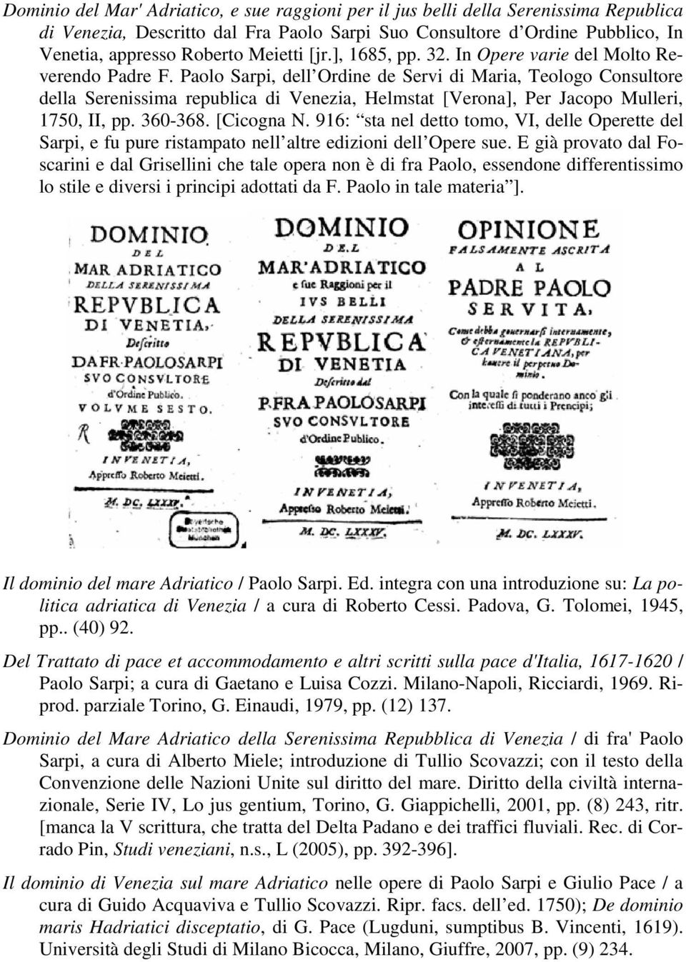 Paolo Sarpi, dell Ordine de Servi di Maria, Teologo Consultore della Serenissima republica di Venezia, Helmstat [Verona], Per Jacopo Mulleri, 1750, II, pp. 360-368. [Cicogna N.