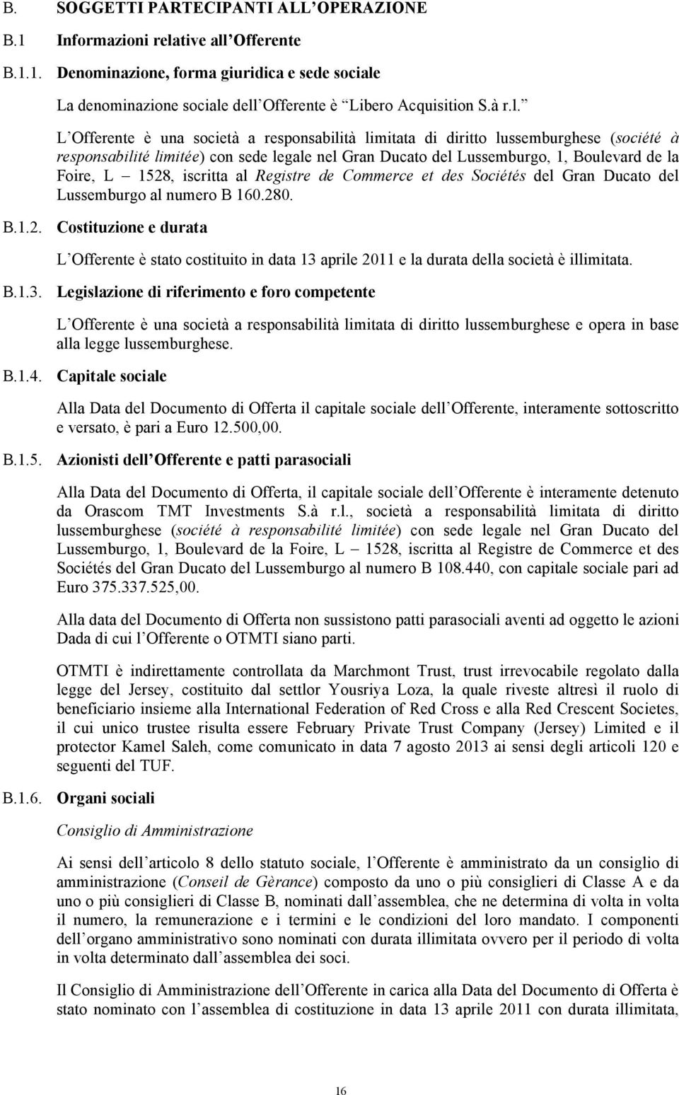 iscritta al Registre de Commerce et des Sociétés del Gran Ducato del Lussemburgo al numero B 160.28