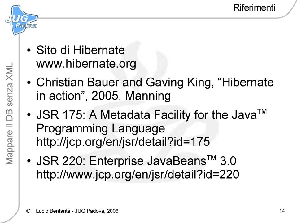 Metadata Facility for the Java TM Programming Language http://jcp.