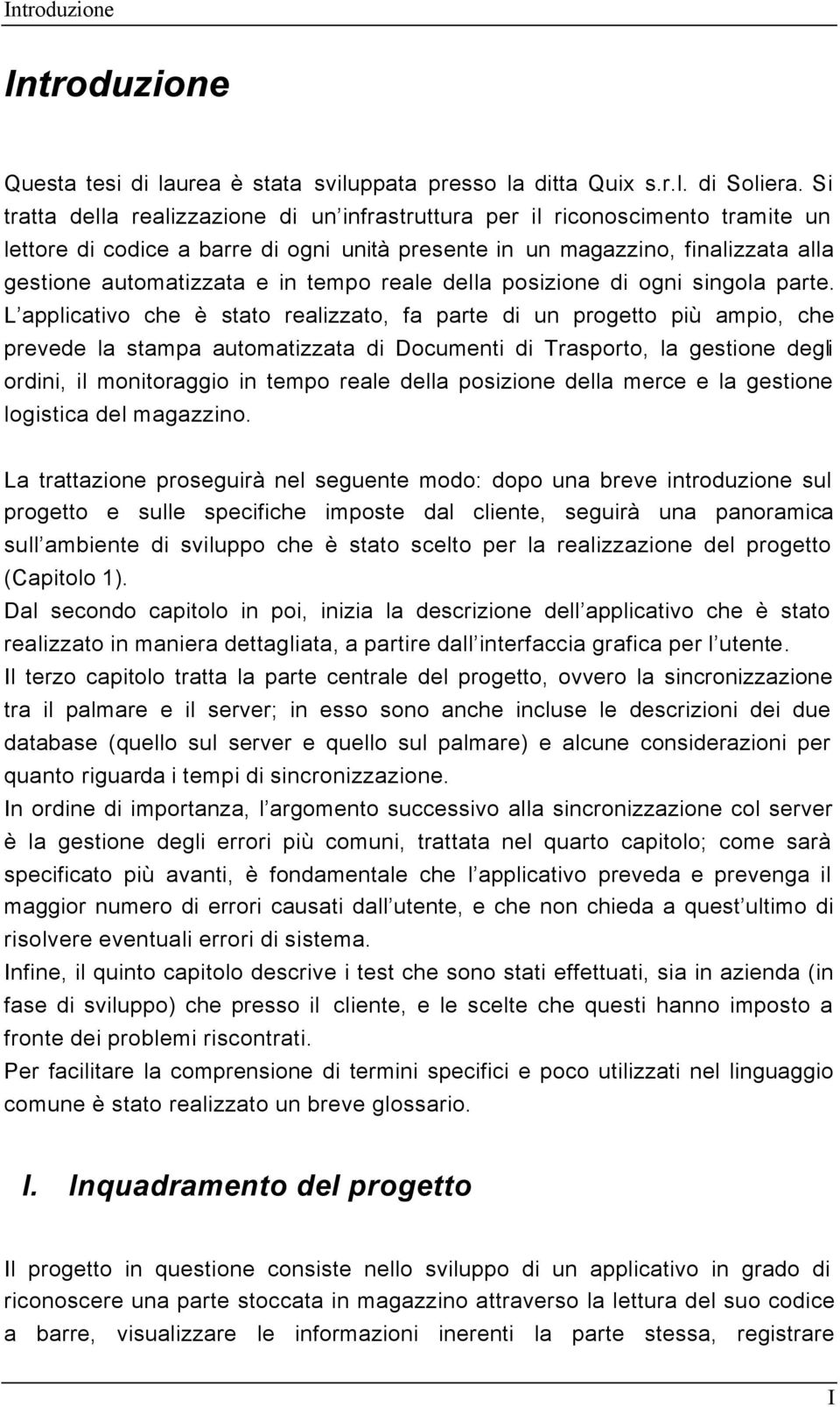 tempo reale della posizione di ogni singola parte.