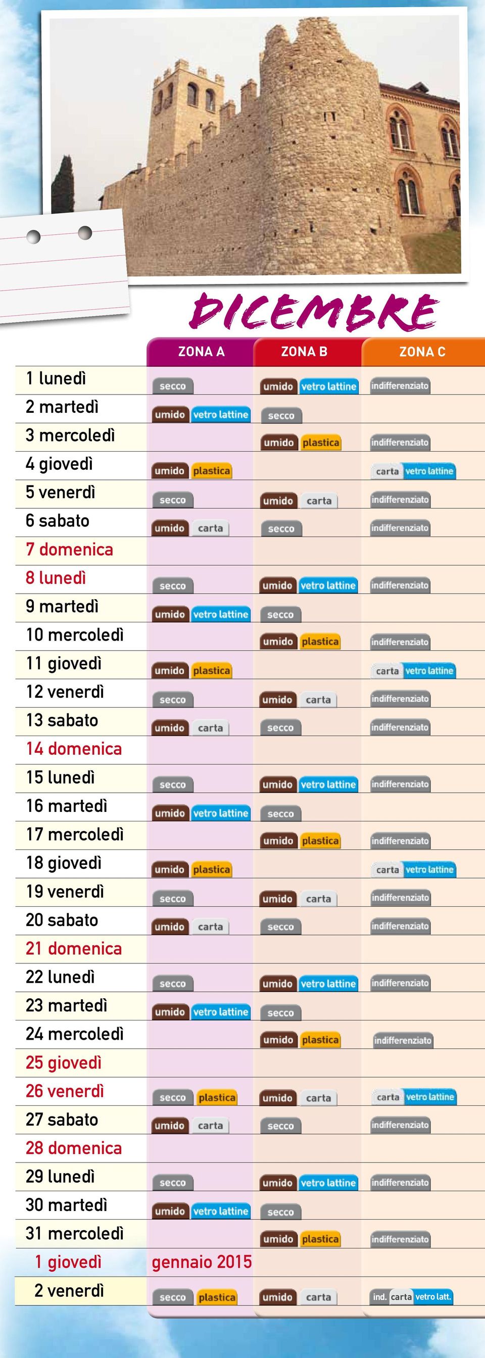 giovedì 19 venerdì 20 sabato 21 domenica 22 lunedì 23 martedì 24 mercoledì 25 giovedì 26 venerdì 27