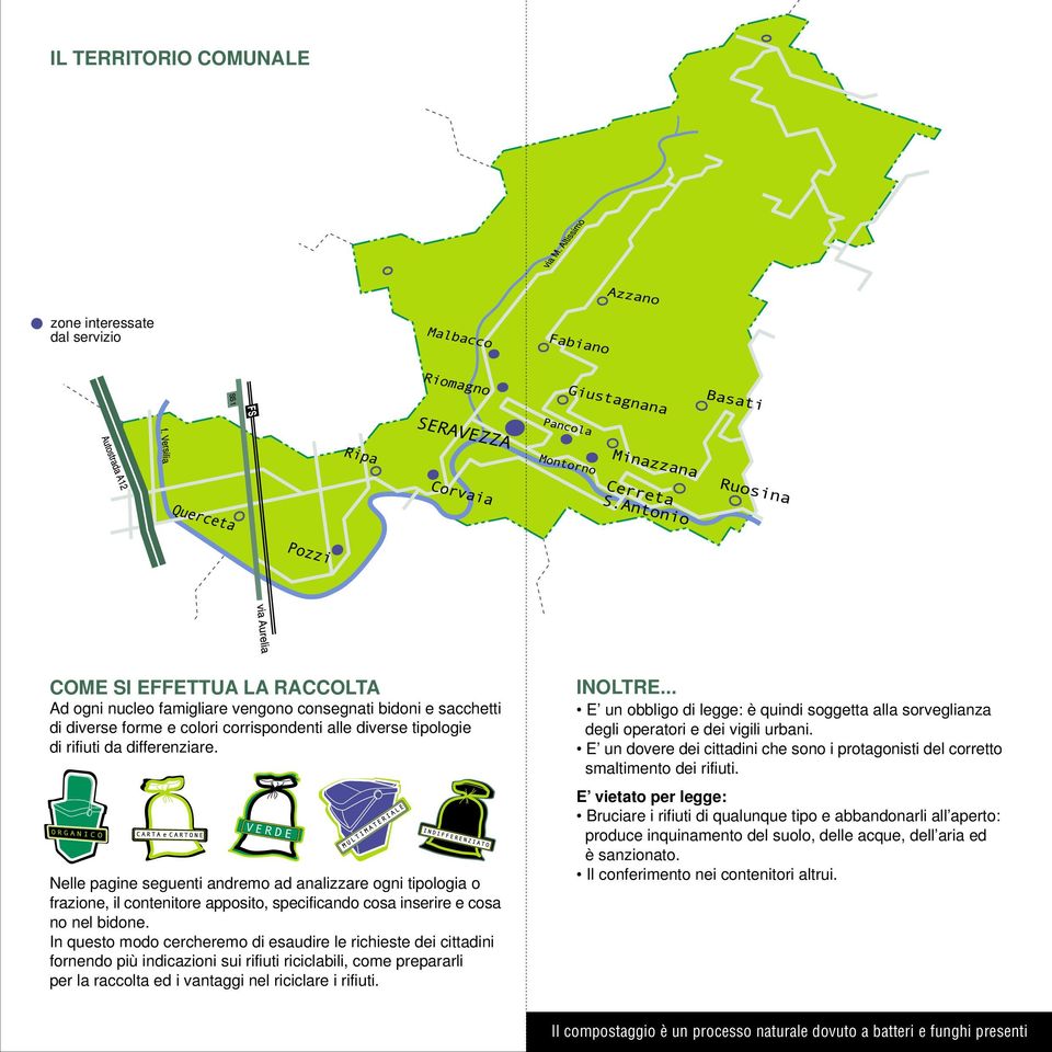 In questo modo cercheremo di esaudire le richieste dei cittadini fornendo più indicazioni sui rifiuti riciclabili, come prepararli per la raccolta ed i vantaggi nel riciclare i rifiuti. INOLTRE.