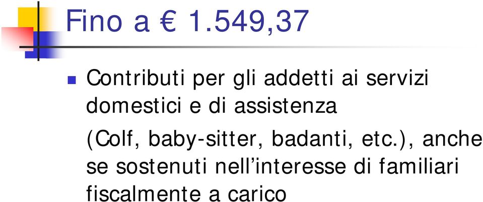 domestici e di assistenza (Colf, baby-sitter,