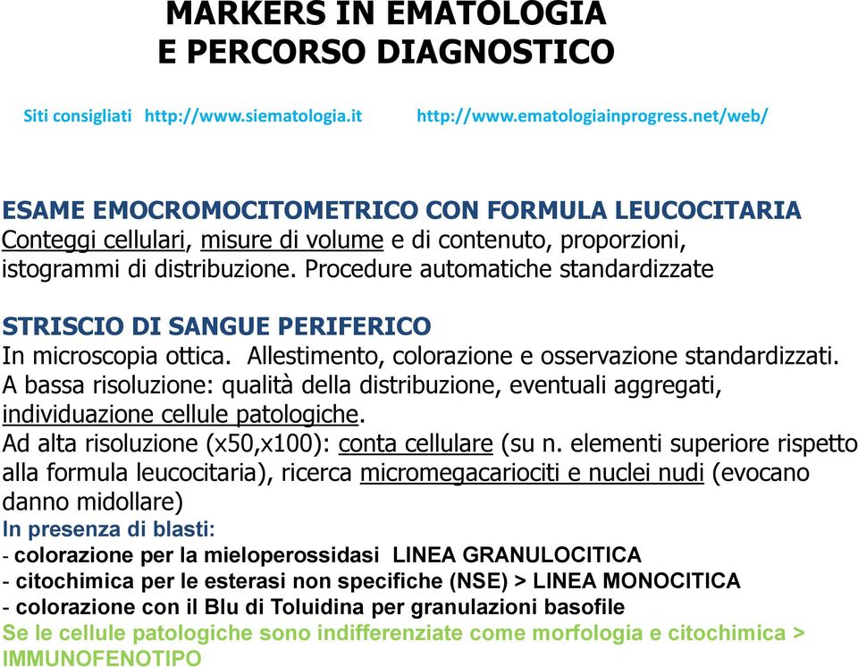 Procedure automatiche standardizzate STRISCIO DI SANGUE PERIFERICO In microscopia ottica. Allestimento, colorazione e osservazione standardizzati.