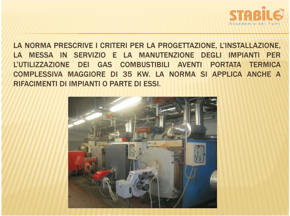 DEI GAS COMBUSTIBILI AVENTI PORTATA TERMICA COMPLESSIVA MAGGIORE DI 35