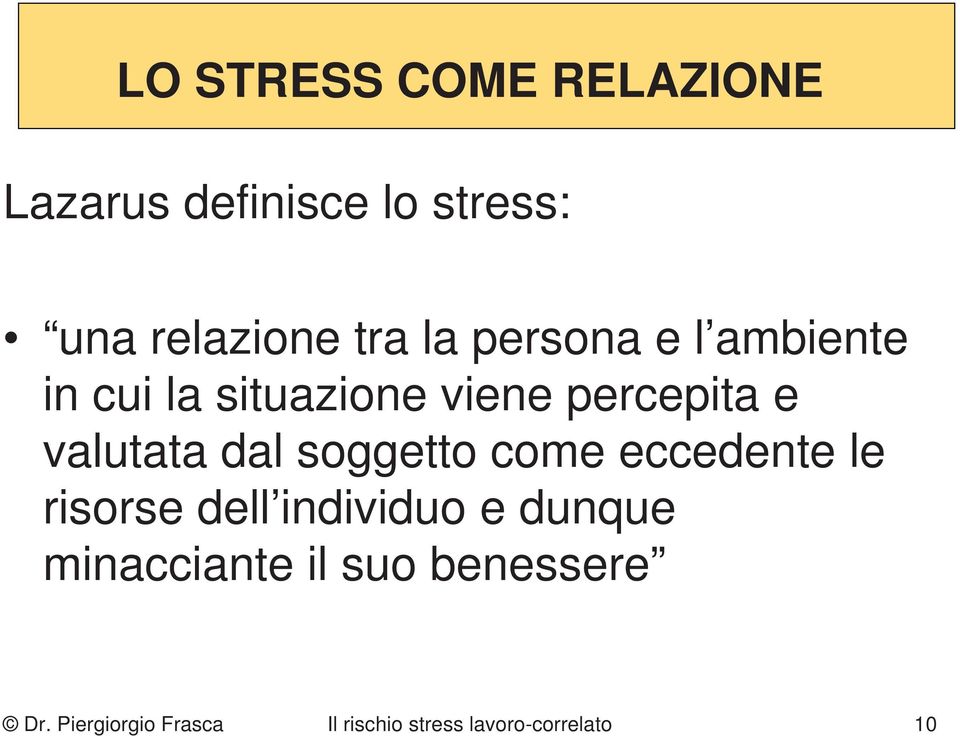 dal soggetto come eccedente le risorse dell individuo e dunque